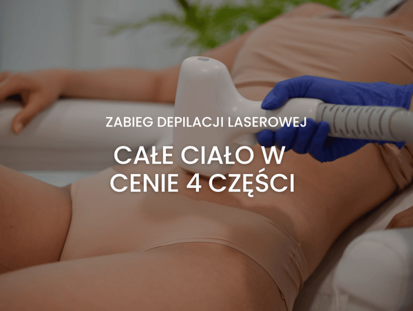 zabieg depilacji laserowej dla kobiet na całe ciało w cenie 4 części
