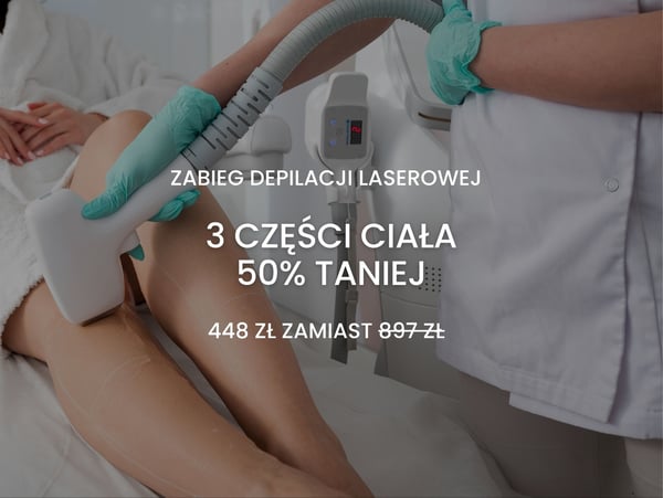 Wypróbuj Zabieg na 3 dowolne części ciała połowę taniej i pozbądź się niechcianego owłosienia dzięki depilacji laserowej!