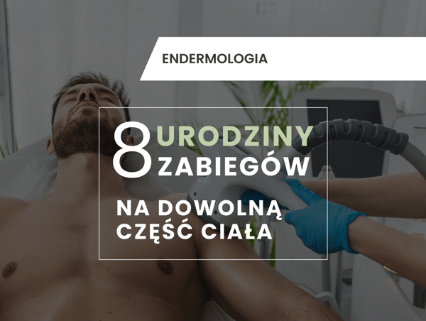 8 urodziny endermologia men